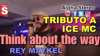 Rey Maykel (ICE MC Peruano) - Think about the way (tributo a ICE MC)