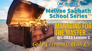 MelVee Sabbath School Lesson 2  // Q1 2023 // God’s Covenants With Us