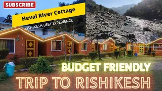 Rishikesh tourist place |Asia best rafting |Heval River Cottage Under Budget|Incredible India