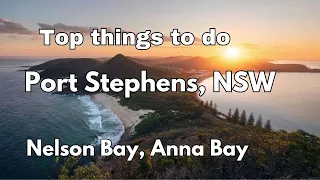 Top things to do in Port Stephens, Anna Bay, Nelson Bay NSW Australia