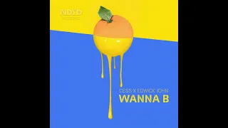 Cess & Edwick John - Wanna B