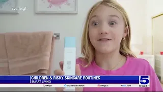 Smart Living: Children and risky skincare routines