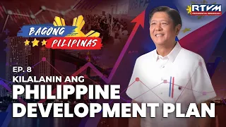 Bagong Pilipinas EP 8: Kilalanin ang Philippine Development Plan