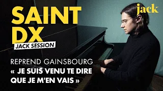 Saint DX -  Je suis venu te dire que je m'en vais (Gainsbourg cover) l LIVE