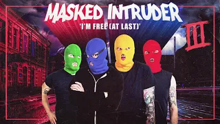 Masked Intruder "I'm Free At Last"