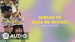 Luisa Sta. Maria - Minsan Pa (Besa Me Mucho) (Audio) 🎵 | Kung Ayaw Mo Huwag Mo! OST