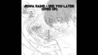 Jenna Raine - See you later (sped up)
