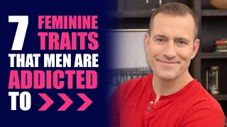 7 Feminine Traits That Men Are ADDICTED to | Dating Advice for Women by Mat Boggs
