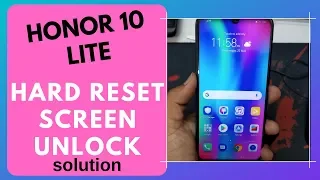 Honor 10 Lite (HRY-AL00 ) Hard Reset and Screen Lock solution