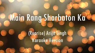 Main Rang Sharbaton Ka | Reprise | Arijit Singh | Karaoke With Lyrics | Only Guitra Chords...