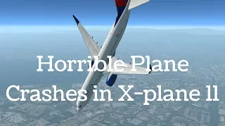 X plane 11 crash compliation