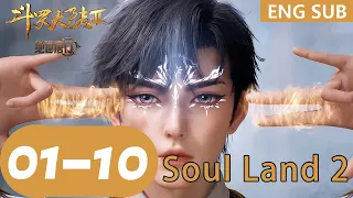 ENG SUB | Soul Land 2 [EP1-10] full episode english