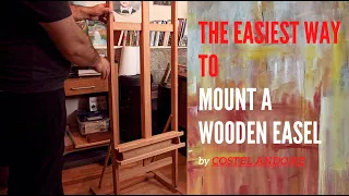Art Lesson: How To assemble an  Studio Easel by Costel Andone!