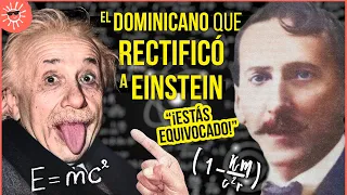 El GENIO DOMINICANO que intentó REFUTAR a ALBERT EINSTEIN | Historia y ciencia Dominicana