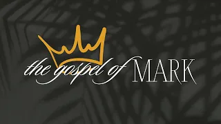 The Gospel of Mark - Livestream (4/28/24)