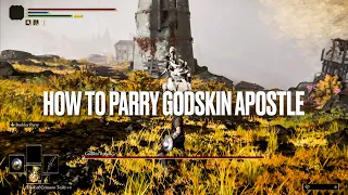 How To Parry Godskin Apostle - An In-Depth Guide - Elden Ring Boss Parry Guide Ep.2