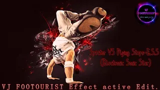 Spector VS Flying Steps-E.S.S (Electronic Sonic Star)[VJ FOOTOURIST Effect active Edit]