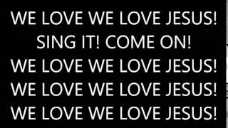 WE LOVE JESUS