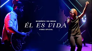 En Espíritu Y En Verdad - Él Es Vida (Video Oficial)