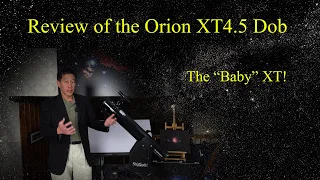 A Great Beginner's Telescope! (If you can find one) Review of the Orion XT 4.5 - the littlest XT!