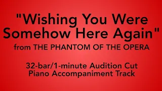 "Wishing You Were Somehow Here Again" from Phantom of the Opera - 32-bar/1-min Audition Cut Accomp