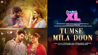 Tumse Mila Doon(song)Double XL| Sonakshi S,Huma Q|Sohail Sen Ft.Javed Ali|Satramm Ramani|4k song