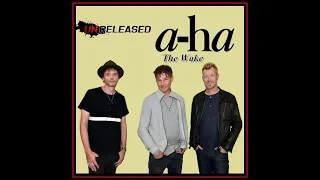 a-ha - the wake ( LEAKED version) unreleased