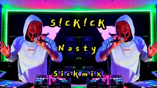 SICKICK - Nasty (Sickmix)