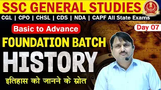 SSC GS History इतिहास Day 07 | Basic to Advance level Offline Bach for CGL CHSL CPO NDA CDS CAPF