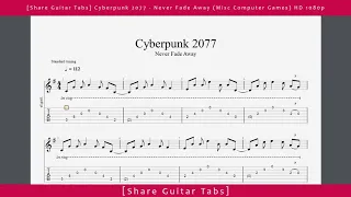 [Share Guitar Tabs] Cyberpunk 2077 - Never Fade Away (Misc Computer Games) HD 1080p