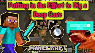 Putting in the Effort to Dig a Deep Cave in Minecraft