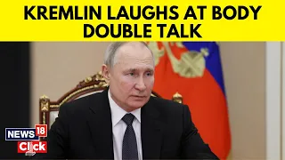 Kremlin Dismisses 'Lies' That Putin Has Doubles And Sits In A Bunker | English News | News18