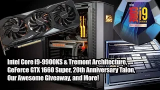 Intel Tremont, Core i9-9900KS, SHIELD TV 2019, GTX 1660 Super, Falcon NW Talon - 2.5 Geeks 10/30/19