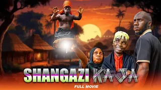 SHANGAZI KAJA (Full Movie)