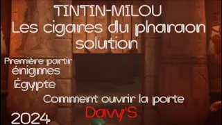 Solution énigme dans le Égypte TINTIN-MILOU Les cigares du pharaon 2024