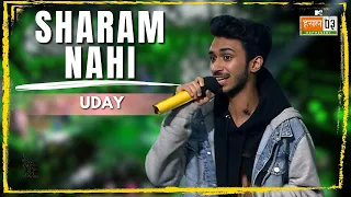 Sharam Nahi | UDAY | MTV Hustle 03 REPRESENT