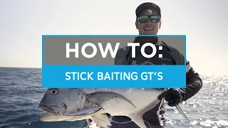 HOW TO: Stick Baiting GT's with Chris Henry