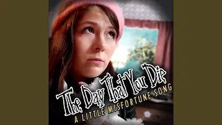 The Day That You Die: A Little Misfortune Song (feat. The Stupendium)