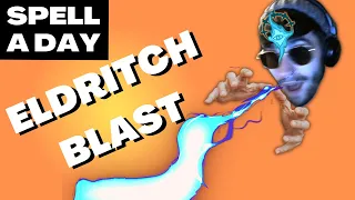 ELDRITCH BLAST | Coffeelock. Eldritch Slinger. Invocations. - Spell A Day D&D 5E +1