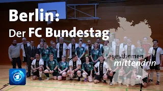 Berlin: Der FC Bundestag | tagesthemen mittendrin