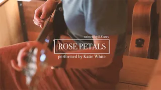 Rose Petals : S. Carey Cover my Katie White Sauna Sessions #5