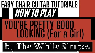 You're Pretty Good Looking (For a Girl) - The White Stripes || Guitar Tutorial