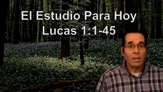 42 Lucas 1:1-45 - Ken Zenk - Estudios Biblicos