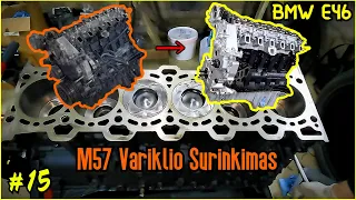 M57 Variklio Surinkimas! | BMW E46 #15