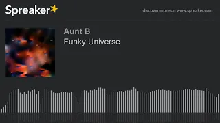 Funky Universe (part 1 of 6)