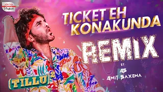 Ticket Eh Konakunda Remix | Tillu Square | DJ Amit Saxena | Siddu, Anupama | Ram Miriyala