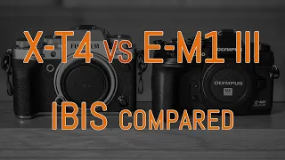 Fujifilm X-T4 vs Olympus OM-D E-M1 III - IBIS Comparison