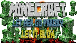 "Let It Blow" A Minecraft Parody of Let Her Go by Passenger