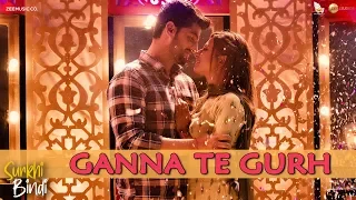 Ganna Te Gurh | Surkhi Bindi| | Gurnam Bhullar | Sargun Mehta