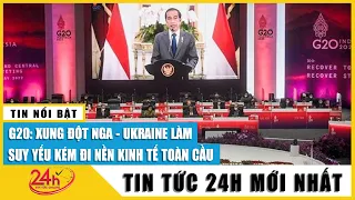 Tin quốc tế mới tối 17/11: Tuyên bố Bali Hội nghị Thượng đỉnh G20: Đồng thuận về mong mỏi hòa bình